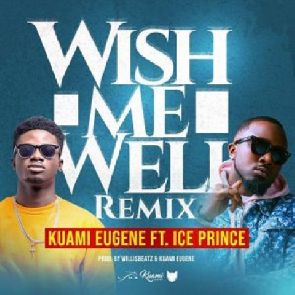 Kuami Eugene ‘Wish Me Well’Remix Feat Ice Prince(Listen)