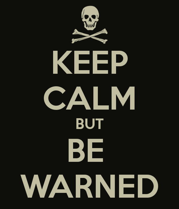 keep-calm-but-be-warned-2.png